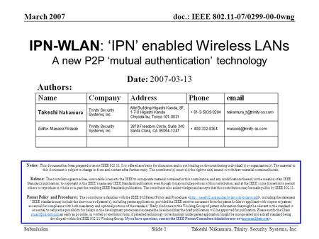 Doc.: IEEE 802.11-07/0299-00-0wng Submission March 2007 Takeshi Nakamura, Trinity Security Systems, Inc.Slide 1 IPN-WLAN: ‘IPN’ enabled Wireless LANs A.