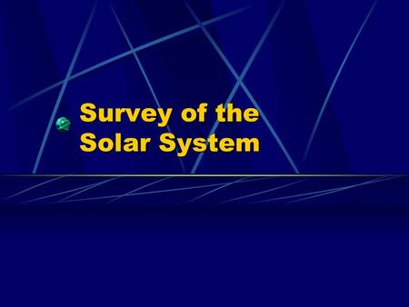 Survey of the Solar System
