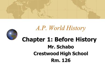 Chapter 1: Before History Mr. Schabo Crestwood High School Rm. 126