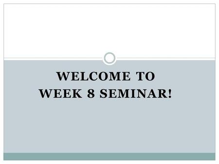 WELCOME TO WEEK 8 SEMINAR!. SYMPTOMS ARE DIVIDED INTO 3 CATEGORIES:  INATTENTION  HYPERACTIVITY  IMPULSIVITY Attention Deficit Hyperactivity Disorder.