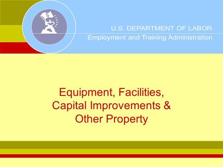 Equipment, Facilities, Capital Improvements & Other Property.