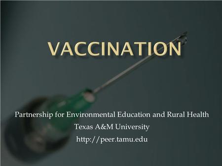 Partnership for Environmental Education and Rural Health Texas A&M University