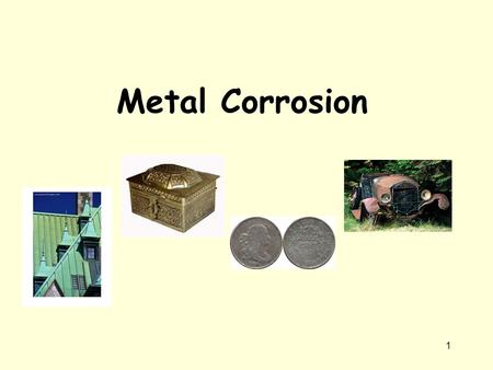 Metal Corrosion.