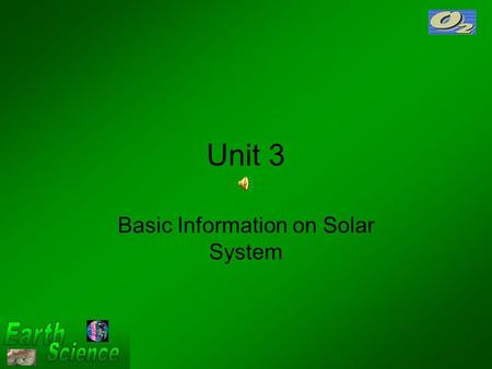 Unit 3 Basic Information on Solar System. Distances Our Sun is the closest starSun at 150 million kilometers (93 million miles) Our Moon is atMoon at.