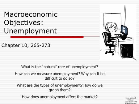 Some materials within are Copyright © 2001 by Harcourt, Inc. Macroeconomic Objectives: Unemployment Chapter 10, 265-273 What is the “natural” rate of unemployment?