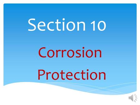 Section 10 Corrosion Protection.