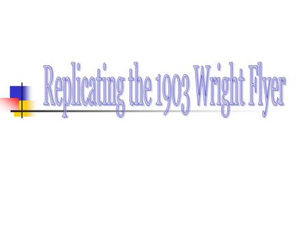 Replicating the 1903 Wright Flyer