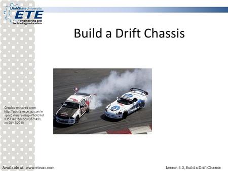 Available at:  2.3, Build a Drift Chassis Build a Drift Chassis Graphic retrieved from,  spn/gallery/enlargePhoto?id.