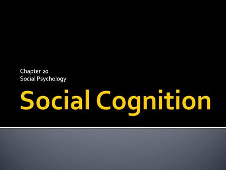 Chapter 20 Social Psychology