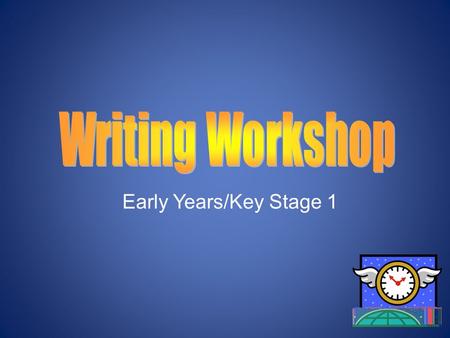 Writing Workshop Early Years/Key Stage 1.
