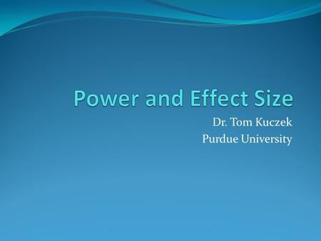 Dr. Tom Kuczek Purdue University. Power of a Statistical test Power is the probability of detecting a difference in means under a given set of circumstances.