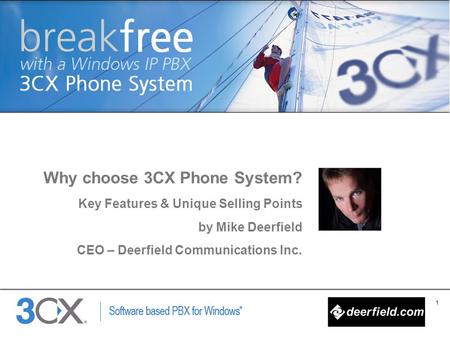 1 Copyright © 2002 ACNielsen a VNU company Why choose 3CX Phone System? Key Features & Unique Selling Points by Mike Deerfield CEO – Deerfield Communications.