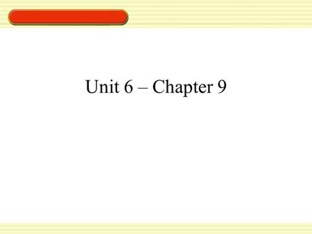 Unit 6 – Chapter 9.