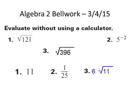 Algebra 2 Bellwork – 3/4/15.