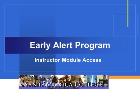 Early Alert Program Instructor Module Access. Login: From the SMC Webpage  Highlight “Faculty & Staff”  Click on “Class Roster”