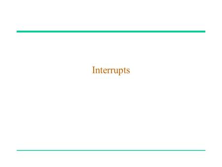 Interrupts. What Are Interrupts? Interrupts alter a program’s flow of control  Behavior is similar to a procedure call »Some significant differences.