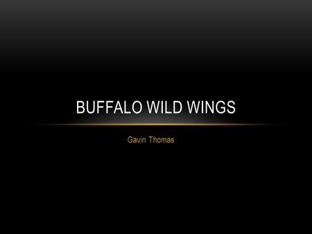 Buffalo Wild Wings Gavin Thomas.