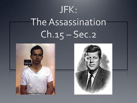 JFK: The Assassination Ch.15 – Sec.2