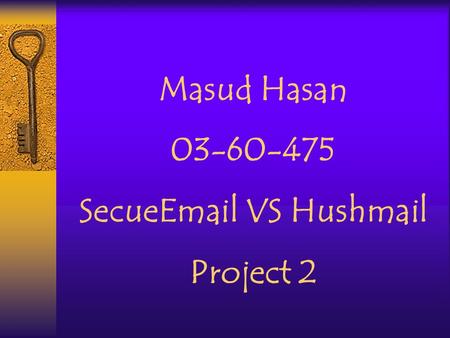 Masud Hasan 03-60-475 SecueEmail VS Hushmail Project 2.