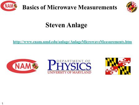 1 Basics of Microwave Measurements Steven Anlage