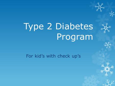 Type 2 Diabetes Program For kid’s with check up’s.