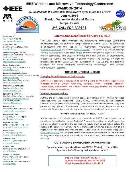 Submission Deadline: February 14, 2014 The 15th annual IEEE Wireless and Microwave Technology Conference (WAMICON 2014) will be held in Tampa, Florida.