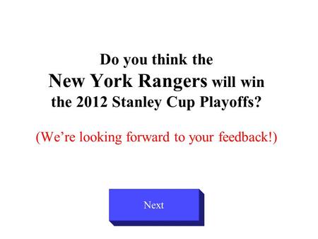 Do you think the New York Rangers will win the 2012 Stanley Cup Playoffs? (We’re looking forward to your feedback!) Next.