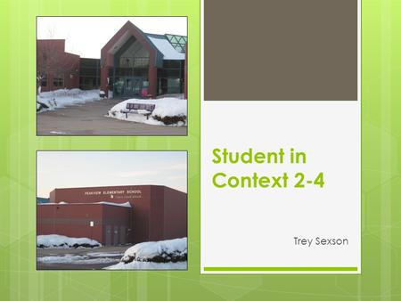 Student in Context 2-4 Trey Sexson. Part 1: School Information & Demographics  Peakview Elementary  Cherry Creek School District  Established : 1992.