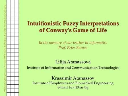 7 th International Conference on Numerical Methods and Applications, August 20-24, 2010, Borovets, Bulgaria Intuitionistic Fuzzy Interpretations of Conway's.