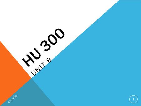 HU 300 UNIT 8 9/12/2015 1. HU 300 Unit 8 Overview Cinema Whether it’s a sci-fi thriller or a documentary, films employ many humanities elements. In this.