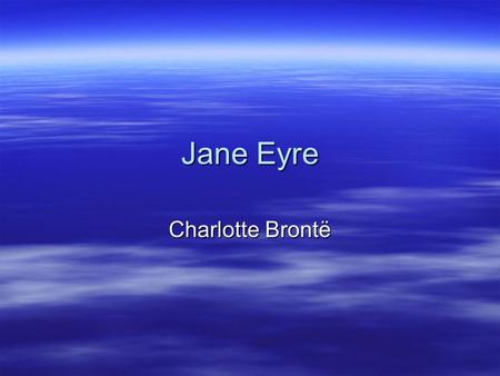 Jane Eyre Charlotte Brontë.