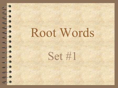 Root Words Set #1.