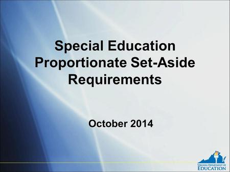 Special Education Proportionate Set-Aside Requirements October 2014.