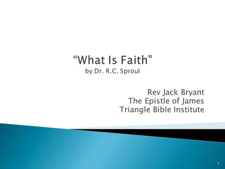 Rev Jack Bryant The Epistle of James Triangle Bible Institute 1.