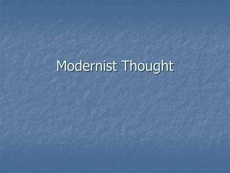 Modernist Thought.