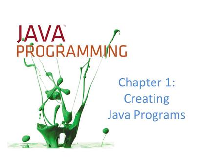 Chapter 1: Creating Java Programs