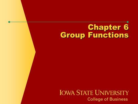 Chapter 6 Group Functions. Chapter Objectives  Differentiate between single-row and multiple-row functions  Use the SUM and AVG functions for numeric.