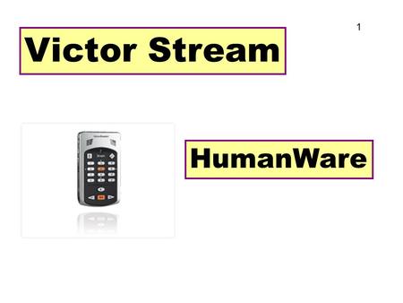 1 Victor Stream HumanWare. 2 Front Face Speaker Built-in mic Go to Page Bookmark Key Play/ Stop Sleep Timer Key.