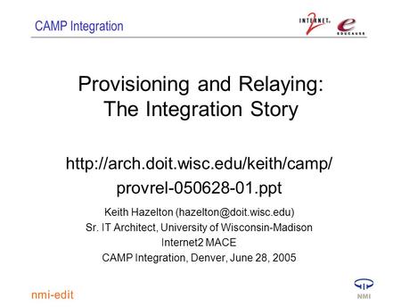CAMP Integration Provisioning and Relaying: The Integration Story  provrel-050628-01.ppt Keith Hazelton