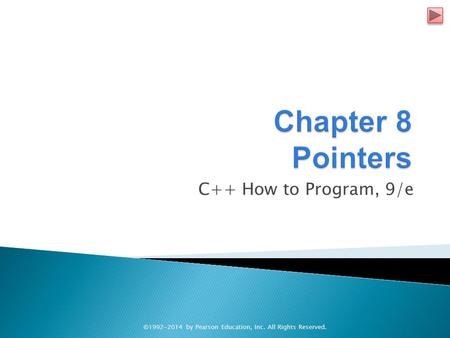 Chapter 8 Pointers C++ How to Program, 9/e