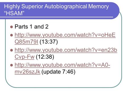 Highly Superior Autobiographical Memory “HSAM” Parts 1 and 2  Q85m79I (13:37)  Q85m79I.