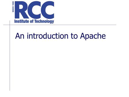 An introduction to Apache. Different Types of Web Servers Apache is the default web server for may Unix servers. IIS is Microsoft’s default web server.