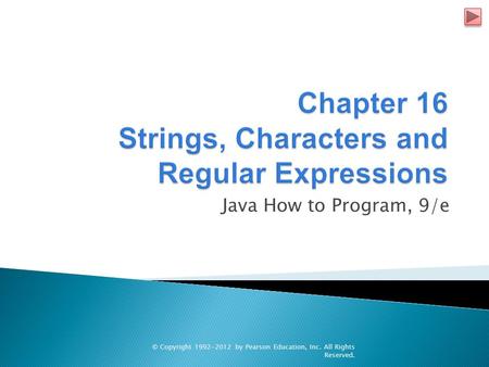 Java How to Program, 9/e © Copyright 1992-2012 by Pearson Education, Inc. All Rights Reserved.