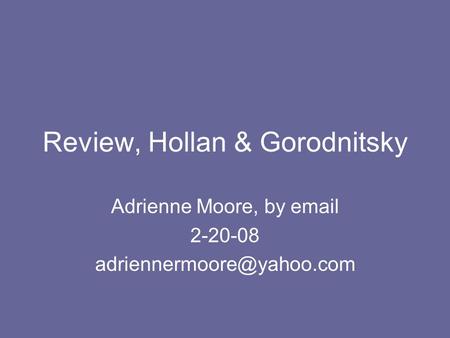 Review, Hollan & Gorodnitsky Adrienne Moore, by  2-20-08