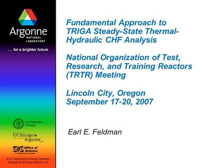 Fundamental Approach to TRIGA Steady-State Thermal- Hydraulic CHF Analysis National Organization of Test, Research, and Training Reactors (TRTR) Meeting.
