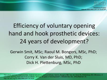 This article and any supplementary material should be cited as follows: Smit G, Bongers RM, Van der Sluis CK, Plettenburg DH. Efficiency of voluntary opening.