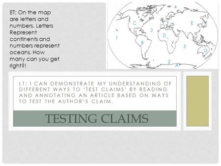 LT: I CAN DEMONSTRATE MY UNDERSTANDING OF DIFFERENT WAYS TO ‘TEST CLAIMS’ BY READING AND ANNOTATING AN ARTICLE BASED ON WAYS TO TEST THE AUTHOR’S CLAIM.
