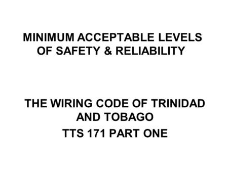 MINIMUM ACCEPTABLE LEVELS OF SAFETY & RELIABILITY