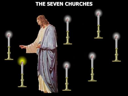 THE SEVEN CHURCHES THE SEVEN CHURCHES. Revelation 1:10 I was in the Spirit on the Lord's Day, and I heard behind me a loud voice, as of a trumpet, 11.