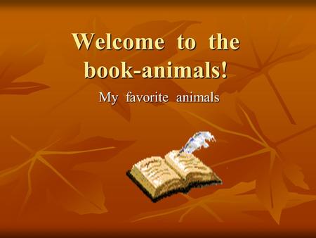 Welcome to the book-animals! My favorite animals.